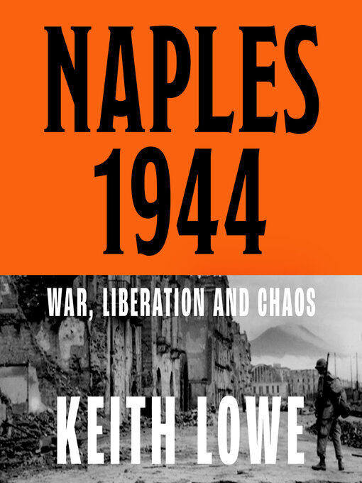 Title details for Naples 1944 by Keith Lowe - Available